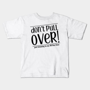don't pull over (black) Kids T-Shirt
